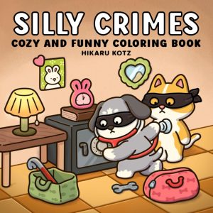 Silly Crimes: Hilarious Adult Coloring Book for Relaxation a...