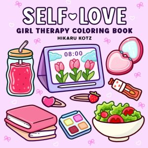Empowerment Coloring Book for Girls: Self-Love Affirmations