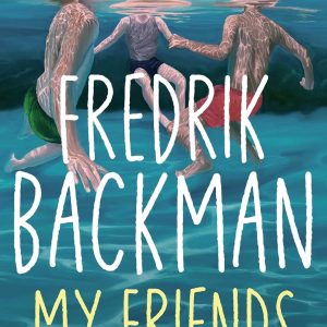 My Friends: A Heartwarming Novel Celebrating Friendship and ...