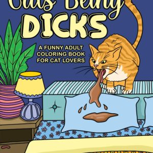 Cats Being Dicks: Funny Adult Coloring Book for Cat Lovers