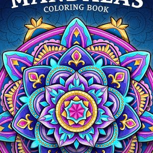 Beautiful Mandala Coloring Book for Adults: Relax and Unwind...
