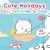 Cute Holidays Coloring Book: Cozy Festivities for Kids ̵...